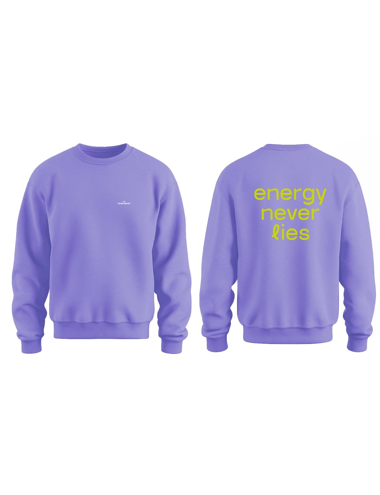 Sweatshirt "energy never lies"
